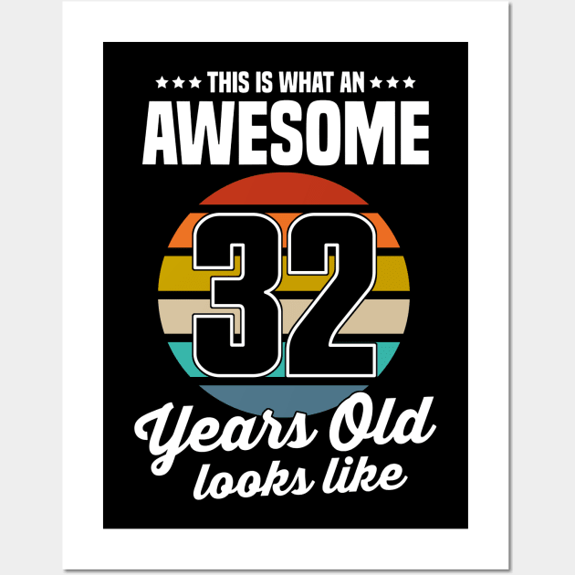 Vintage This Is What An Awesome 32 Years Old Looks Like Wall Art by trainerunderline